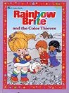 Rainbow Brite and the Color Thieves by Harry Coe Verr