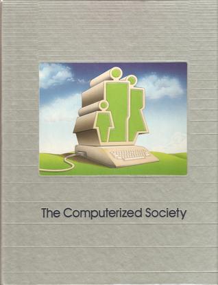 Computerized Society, The (Understanding Computers)