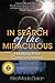 In Search of the Miraculous...