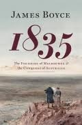 1835: The Founding of Melbourne and the Conquest of Australia (Hardcover)