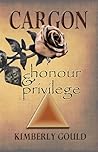 Honour & Privilege by Kimberly Gould