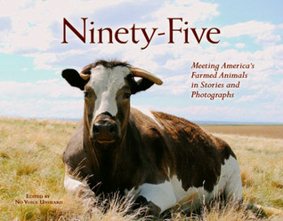 Ninety-Five: Meeting America's Farmed Animals in Stories and Photographs