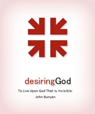 To Live Upon God That Is Invisible: John Bunyan - Audio