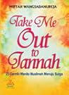 Take Me Out to Jannah by Miftah Wangsadanureja