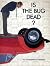 Is The Bug Dead? The Great ...