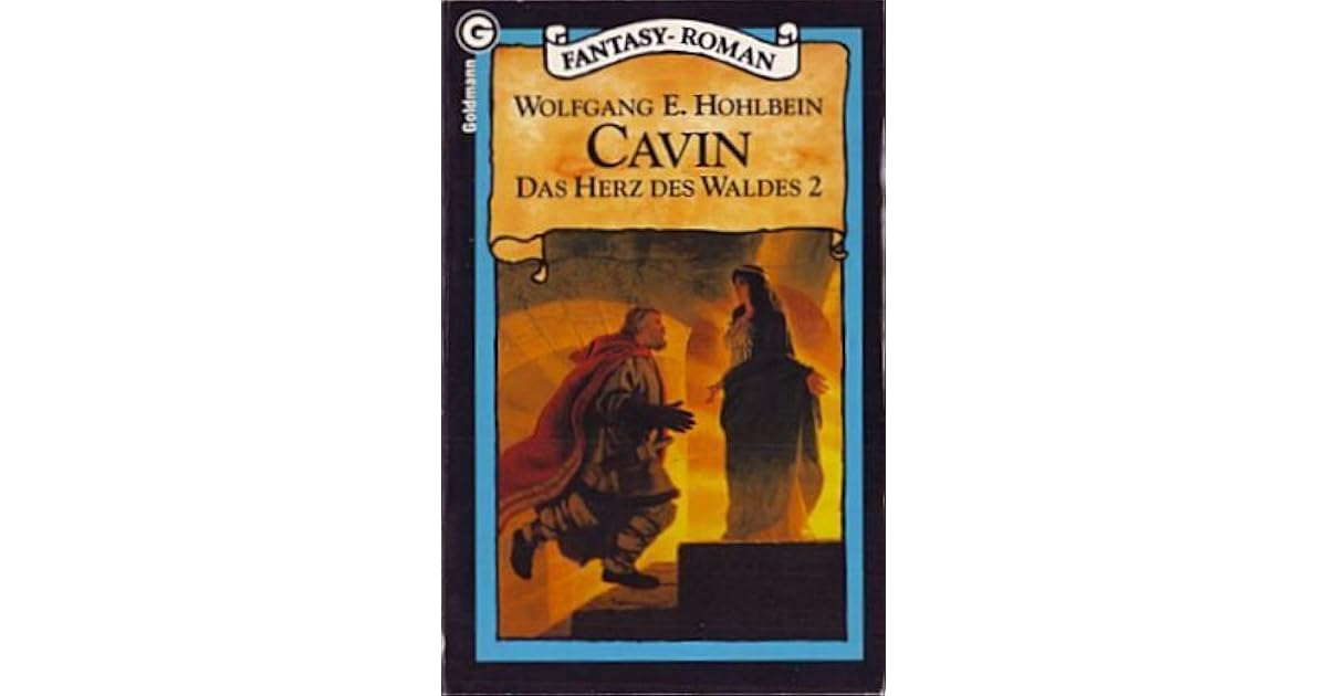 Cavin Das Herz Des Waldes 2 By Wolfgang Hohlbein