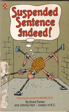 Suspended Sentence Indeed! (The Wizard of Id #22)