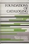 Foundations of Cataloging: A Sourcebook