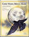 Crow Moon, Worm Moon (A Poem Story)