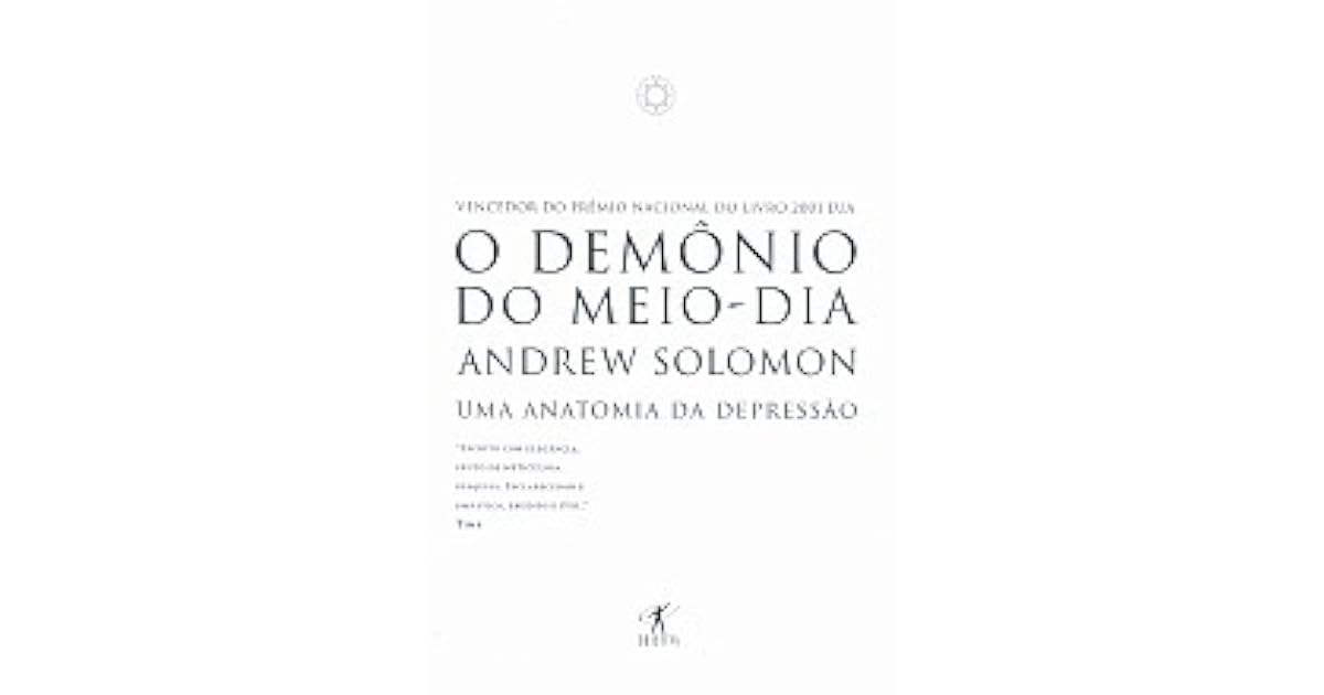 O Demônio do MeioDia by Andrew Solomon O Demônio do MeioDia by Andrew Solomon