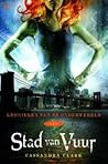 Stad van Vuur by Cassandra Clare