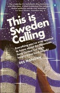 This is Sweden calling: everything you've ever wanted to know about the Eurovision Song Contest but were laughing too hard to ask! (Paperback)
