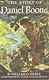 The Story of Daniel Boone by William O. Steele
