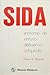 SIDA: Síndrome de Inmuno-Deficiencia Adquirida