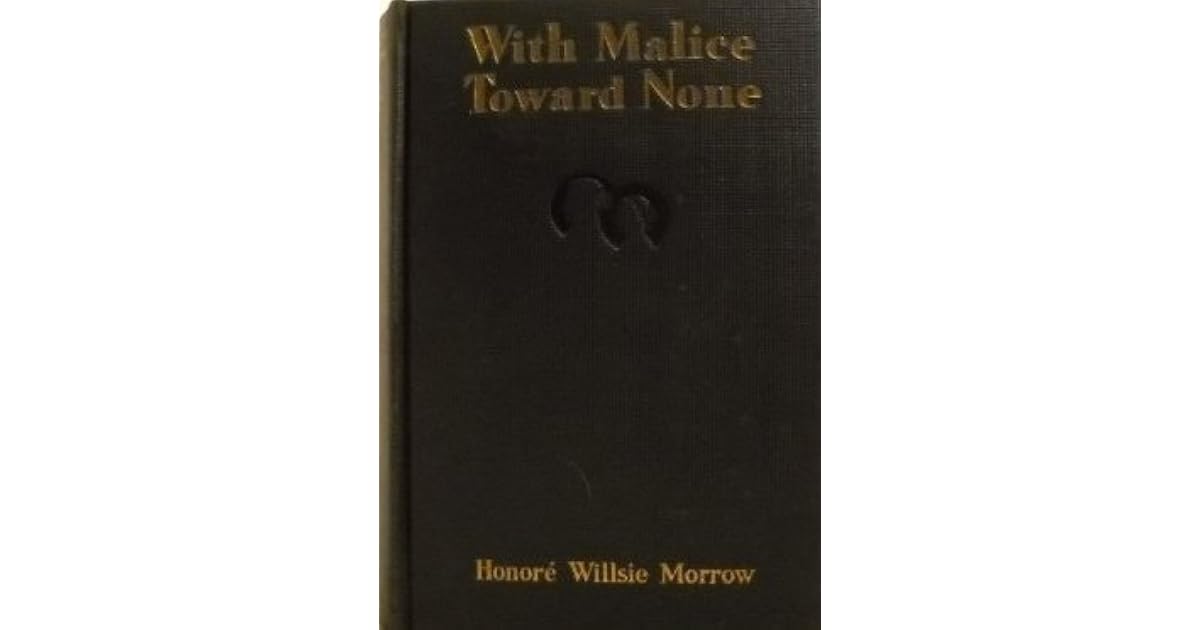 With Malice Toward None by Honoré Willsie Morrow