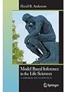 Model Based Inference in the Life Sciences: A Primer on Evidence