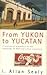 From Yukon to Yucatan: A western journey
