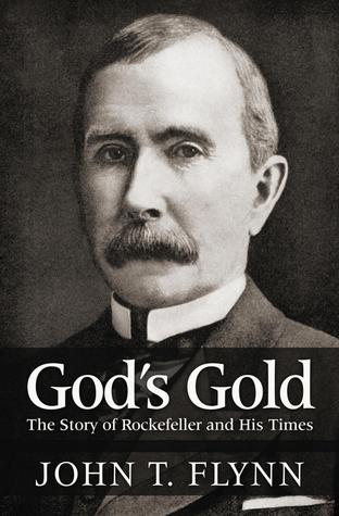 God's Gold: The Story of Rockefeller and His Times