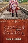 Running from Solace by Nakia R. Laushaul