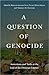 A Question of Genocide: Arm...