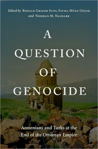 A Question of Genocide: Armenians and Turks at the End of the Ottoman Empire (Kindle Edition)