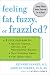 Feeling Fat, Fuzzy, or Fraz...