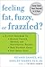 Feeling Fat, Fuzzy, or Frazzled?: A 3-Step Program to: Restore Thyroid, Adrenal, and Reproductive Balance, Beat Hormone Havoc, and Feel Better Fast!