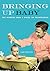 Bringing Up Baby: The Modern Man's Guide to Fatherhood