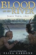 Blood on the River: James Town, 1607 