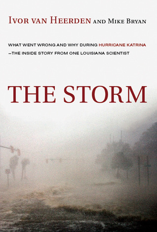 The Storm: What Went Wrong and Why During Hurricane Katrina--the Inside Story from One Louisiana Scientist (Hardcover)