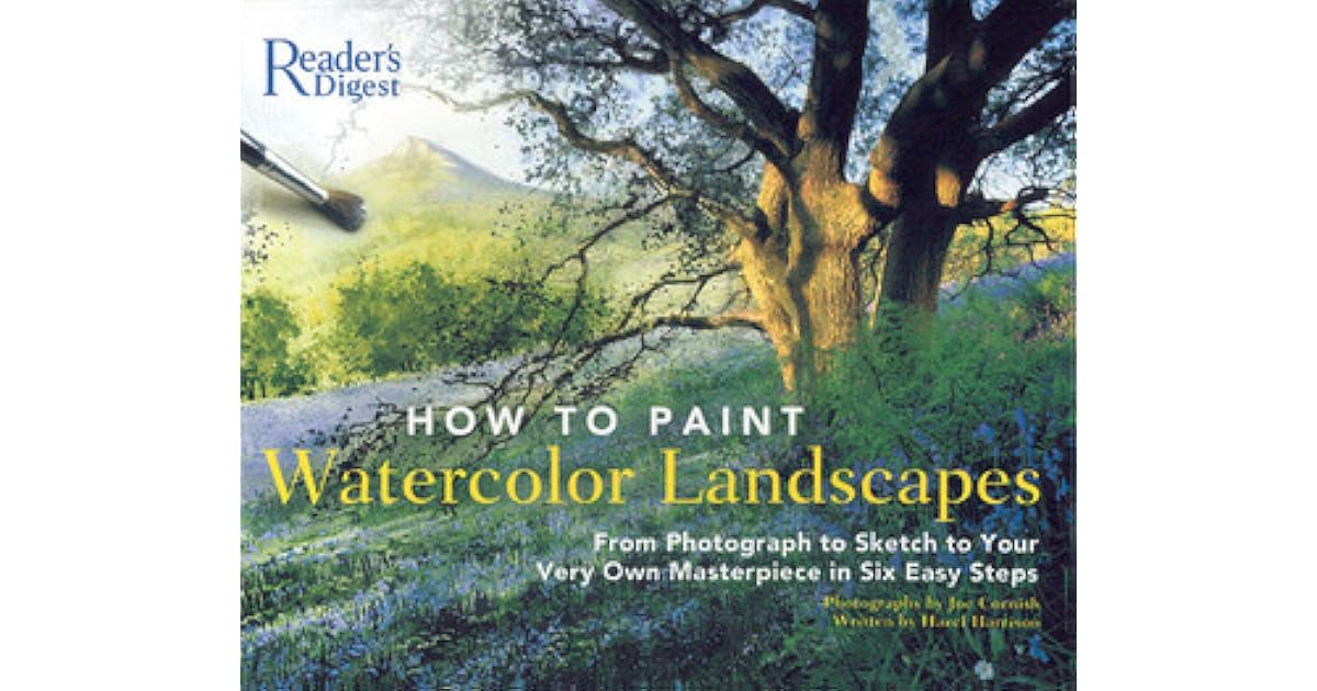 How to Paint Watercolor Landscapes From Photograph to Sketch to Your