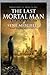 The Last Mortal Man (The De...