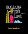 Follow the Line by Laura Ljungkvist
