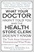 What Your Doctor Hasn't Told You and the Health-Store Clerk Doesn't Know