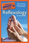 The Complete Idiot's Guide to Reflexology