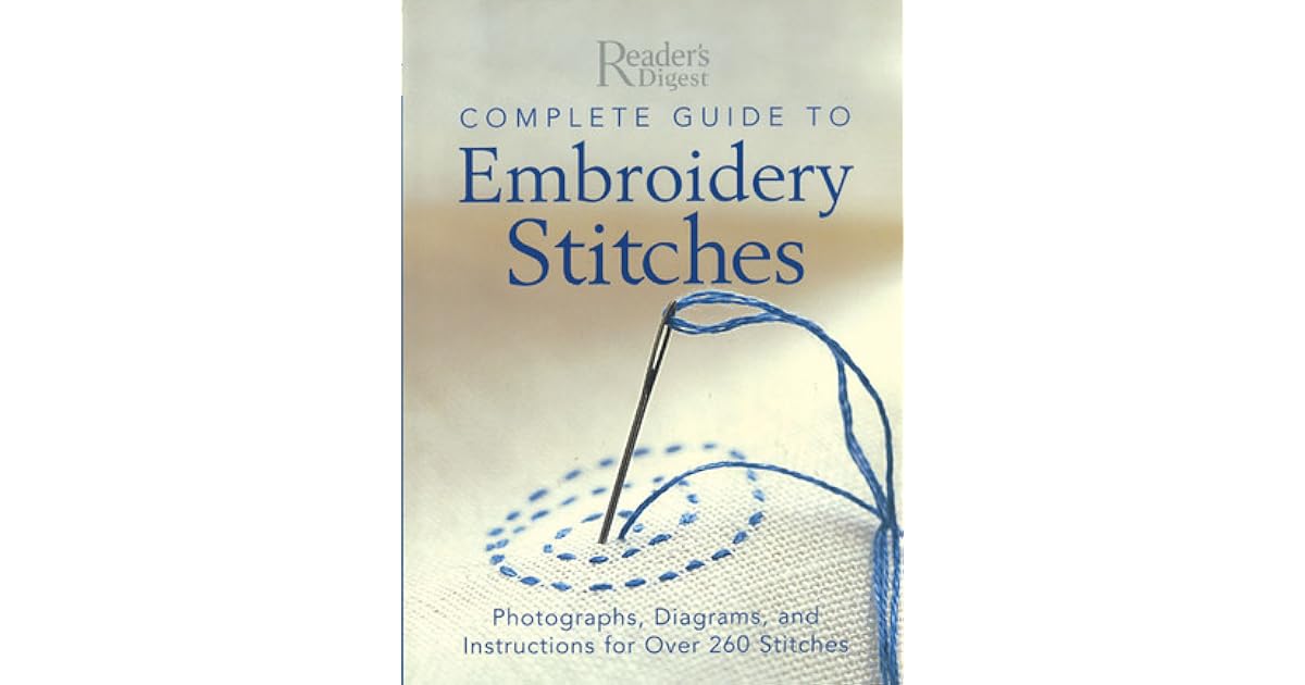 Complete Guide to Embroidery Stitches by Reader's Digest Association
