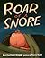 Roar of a Snore