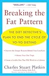 Breaking the Fat Pattern: The Diet Detective's Plan to End the Cycle of Yo-Yo Dieting
