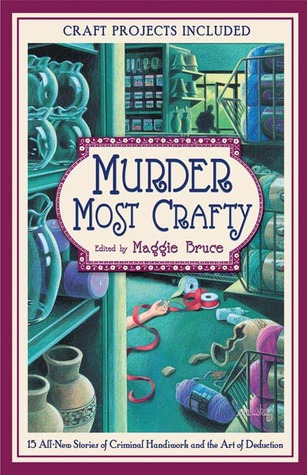 Murder Most Crafty: 15 All-New Stories of Criminal Handiwork and the Art of Deduction (Mass Market Paperback)