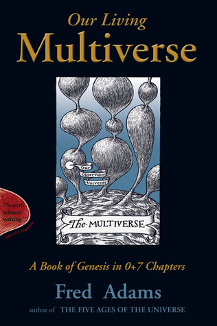 Our Living Multiverse: A Book of Genesis in 0+7 Chapters