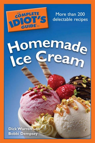 The Complete Idiot's Guide to Homemade Ice Cream (Complete Idiot's Guides (Lifestyle Paperback))