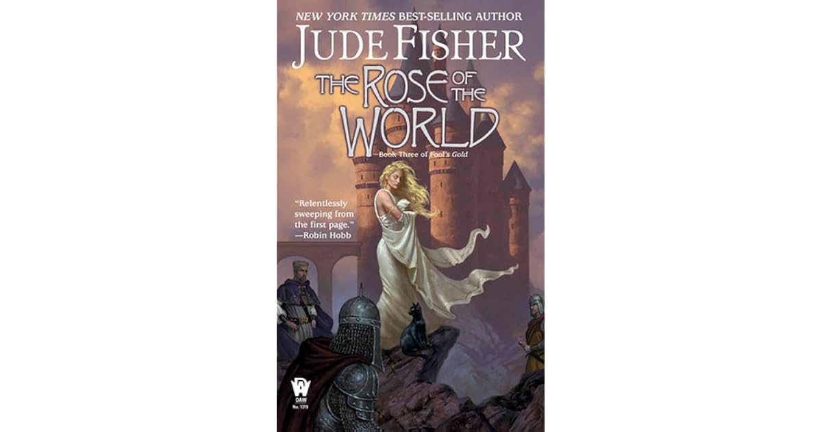 The Rose of the World (Fool's Gold, 3) by Jude Fisher