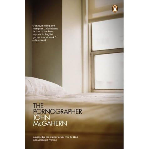 The Pornographer by John McGahern — Reviews, Discussion, Bookclubs, Lists