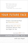 Your Future Face: Create a Customized Plan for Beautiful Skin