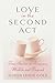 Love in the Second Act by Alison Leslie Gold