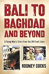 Bali to Baghdad and Beyond