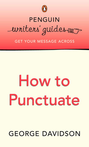 Penguin Writers' Guides: How to Punctuate (Paperback)