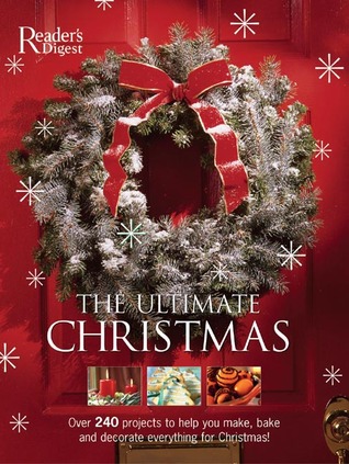 The Ultimate Christmas Book: Over 240 Holiday Craft, Food, and Decorating Ideas (Hardcover)
