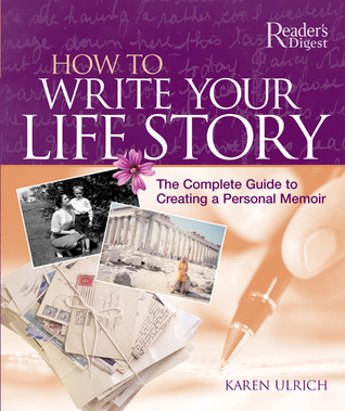 How To Write Your Life Story by Karen Ulrich