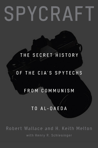 Spycraft: The Secret History of the CIA's Spytechs, from Communism to al-Qaeda (Hardcover)